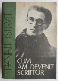 Cum am devenit scriitor &ndash; Panait Istrati