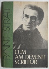 Cum am devenit scriitor &ndash; Panait Istrati