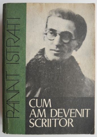 Cum am devenit scriitor &ndash; Panait Istrati