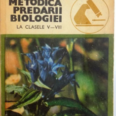 METODICA PREDARII BIOLOGIEI LA CLASELE V - VIII de VIRGINIA TODOR , ELISABETA MANDRUSCA , VICTORIA NEGULESCU , ... , 1979