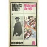 Thomas Hardy - Micile ironii ale vietii (Editia: 1984)