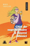 Ghid de supraviețuire a tinerei mămici - Paperback brosat - Marie Thuillier - Niculescu