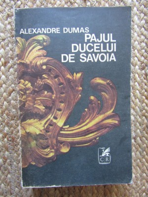Alexandre Dumas - Pajul ducelui de Savoia foto