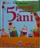 5 Povesti pentru Copii 5 Ani - Carte de Povesti