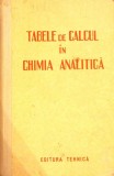 Tabele de Calcul in Chimia Analitica - E. Banyai, L. Mazor, Editura Tehnica 1961, Chimie Analitica, Carte Veche Romana, 402 Pagini