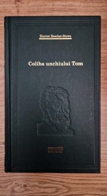 COLIBA UNCHIULUI TOM - Harriet Beecher-Stowe (Biblioteca Adevarul) foto