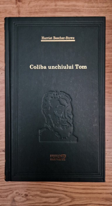 COLIBA UNCHIULUI TOM - Harriet Beecher-Stowe (Biblioteca Adevarul)