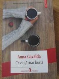 O VIATA MAI BUNA-ANNA GAVALDA