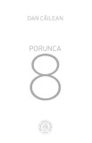 Porunca 8 - Dan Cailean - Școala Ardeleană