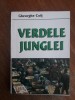 Verdele Junglei - Gheorghe Colt, Vanatoare, Editis 1994, 151 pagini - Carte de Vanatoare