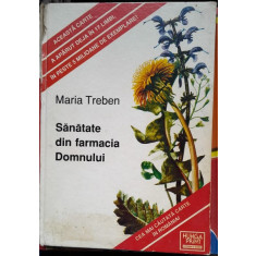 SANATATE DIN FARMACIA DOMNULUI de MARIA TREBEN