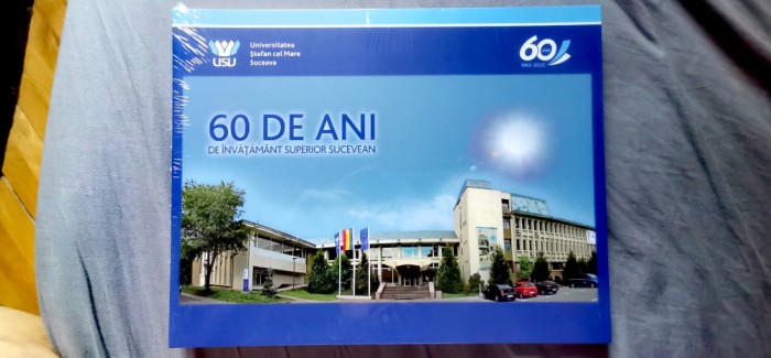60 de ani de &icirc;nvățăm&acirc;nt superior sucevean (Album aniversar)