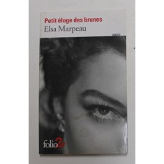 PETIT ELOGES DES BRUNES par ELSA MARPEAU , 2013