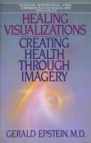Healing Visualization: Creating Health Thru Imagery