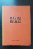 Mașini miniere - A. Lupu