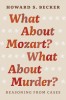 What about Mozart? What about Murder?: Reasoning from Cases