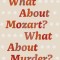 What about Mozart? What about Murder?: Reasoning from Cases