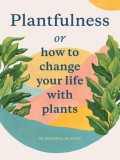 Plantfulness - cards | Julia Rose Bower, Jonathan Kaplan, Laurence King Publishing
