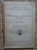 PROBLEMA SOCIOLOGIEI SISTEM SI METODA - DIMITRIE GUSTI , 1940