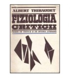 Albert Thibaudet - Fiziologia criticii - Pagini de critica si de