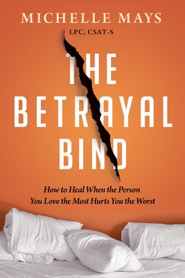 The Betrayal Bind: How to Heal When the Person You Love the Most Has Hurt You the Worst foto