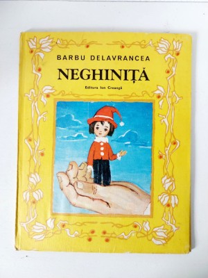 Neghinita - barbu delavrancea - Editura Ion Creanga 1985 foto