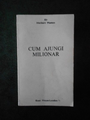 Sir Herbert Masson - Cum ajungi milionar foto
