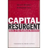 Gerard Dumenil and Dominique Levy - Capital Resurgent - Roots of the Neoliberal Revolution - 112878