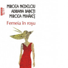 Femeia in rosu (editie de buzunar) - Adriana Babeti, Mircea Mihaies, Mircea Nedelciu