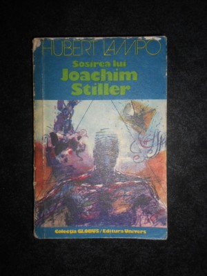 Hubert Lampo - Sosirea lui Joachim Stiller foto