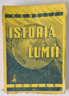 ISTORIA LUMII (,,A SHORT HISTORY OF THE WORLD&amp;#039;&amp;#039;) de H. G. WELLS, 1944 , DEFECTE LA COTOR foto