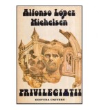 Alfonso Lopez Michelsen - Privilegiatii - 118841