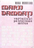 MARII DAMNATI. VARIATIUNI PE TREI TEME MITICE: DON JUAN, FAUST, AHASVERUS-MIHAI MOROIANU-260024