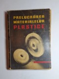 Prelucrarea materialelor plastice &ndash; sub red. R. Mihail, N. Goldenberg, Ed. Tehnică, 1959