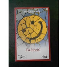 TAL BEN SHAHAR - FII FERICIT!