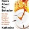 The Good News about Bad Behavior: Why Kids Are Less Disciplined Than Ever and What to Do about It