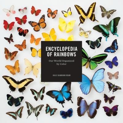 Encyclopedia of Rainbows: Our World Organized by Color foto