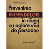 Pompiliu Balulescu - Prevenirea incendiilor in cladiri cu aglomerari de persoane (Editia: 1988)