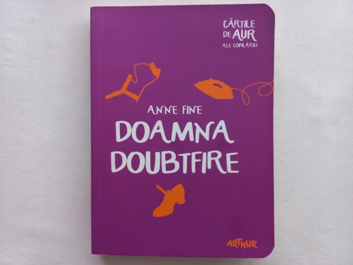 ANNE FINE - DOAMNA DOUBTFIRE. EDIȚIA A III-A