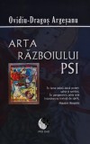 Cumpara ieftin Arta razboiului PSI - 2011 - Ovidiu Dragos Argesanu (@D331)