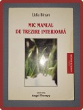 Lidia Birsan - Mic Manual de Trezire Interioara (Autograf) - Spiritualitate, Ezoterism, Editura Angel Therapy, 2005
