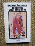 JURNALUL UNUI FIGURANT , GEORGE TOMAZIU