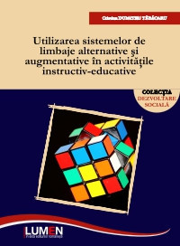 Utilizarea sistemelor de limbaje alternative și augmentative &icirc;n activitățile instructiv-educative-Cristina TĂBĂCARU (DUMITRU)