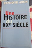 Raymond Aron, Une histoire du XXe si&egrave;cle