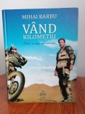 Mihai Barbu, V&acirc;nd kilometri