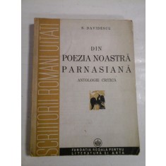 DIN POEZIA NOASTRA PARNASIANA Antologie critica - N. DAVIDESCU - Bucuresti, 1943