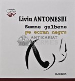 Semne galbene pe ecran negru - 2021 - Liviu Antonesei (N264), Junimea