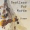 Restless for Words: Poems