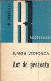 Cumpara ieftin Act de prezenta - Ilarie Voronca