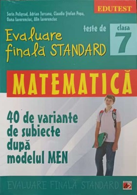 MATEMATICA: EVALUARE FINALA STANDARD, TESTE DE CLASA 7-S. PELIGRAD, A. TURCANU SI COLAB.-249342 foto